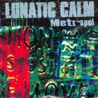Lunatic Calm - Metropol